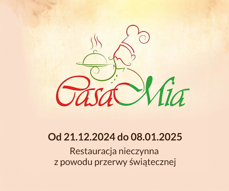 Od 21.12.2024 do 08.01.2025 Restauracja nieczynna z powodu przerwy świątecznej